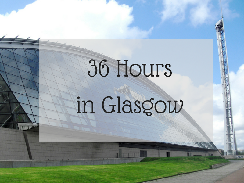 36 Hours in Glasgow