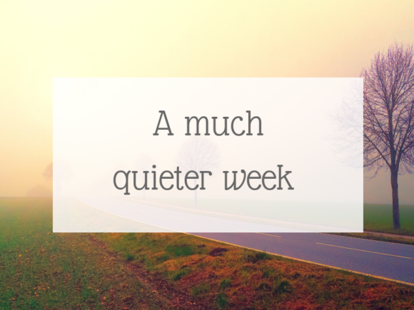 A much quieter week