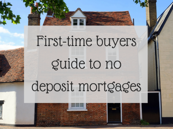 First-time buyers guide to no deposit mortgages